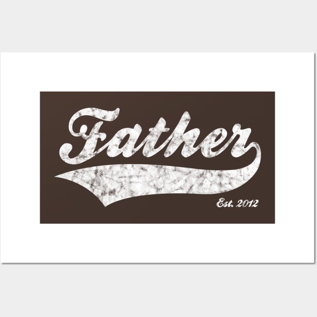 Father Est. 2012 Wall Art by RomanSparrows